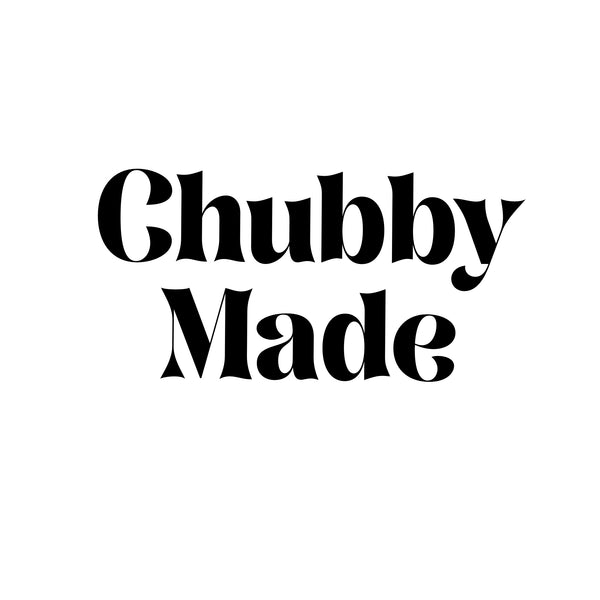 Chubby Made